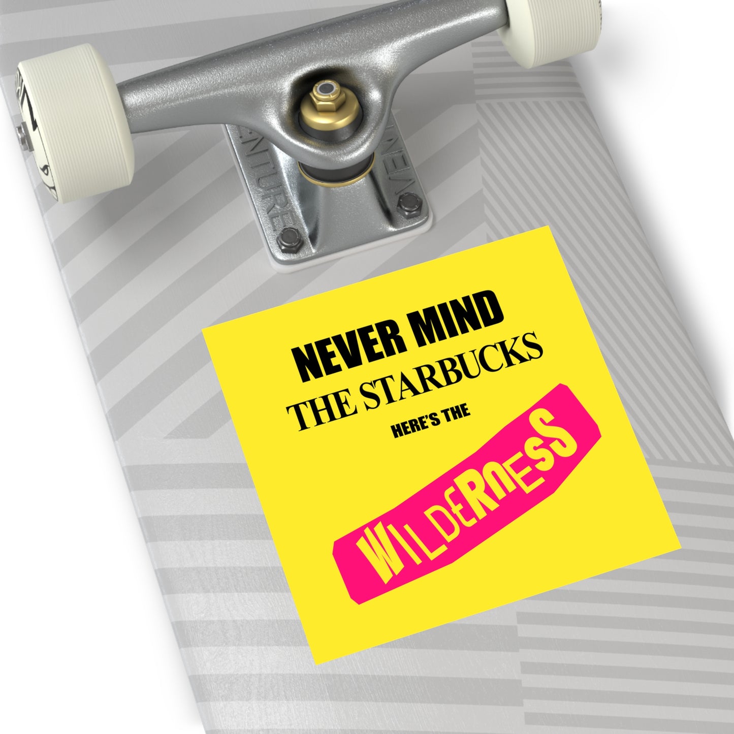 Never Mind Starbucks Wilderness Square Vinyl Stickers