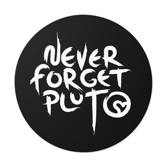 Never Forget Pluto Round Vinyl Stickers