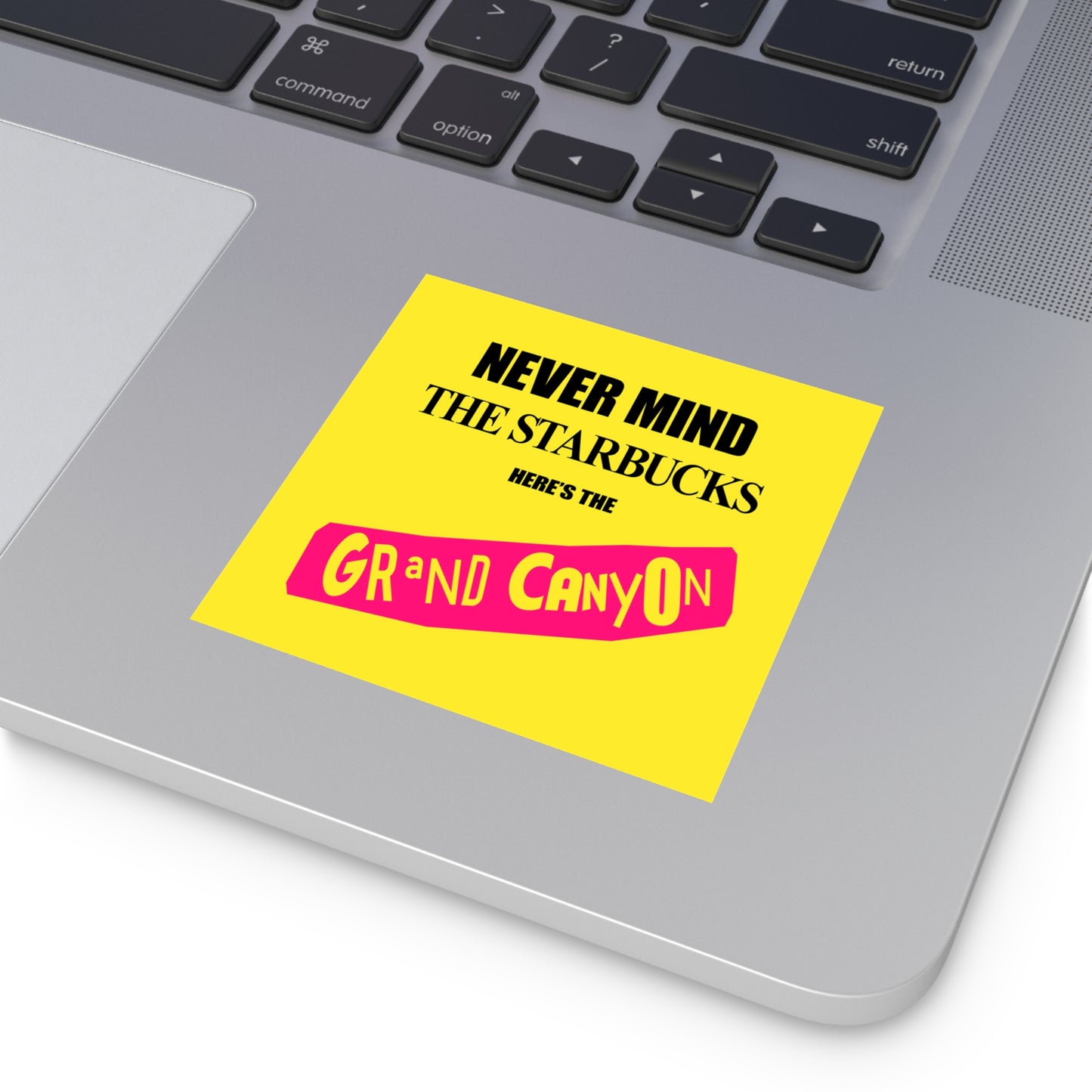 Never Mind Starbucks Grand Canyon Square Vinyl Stickers